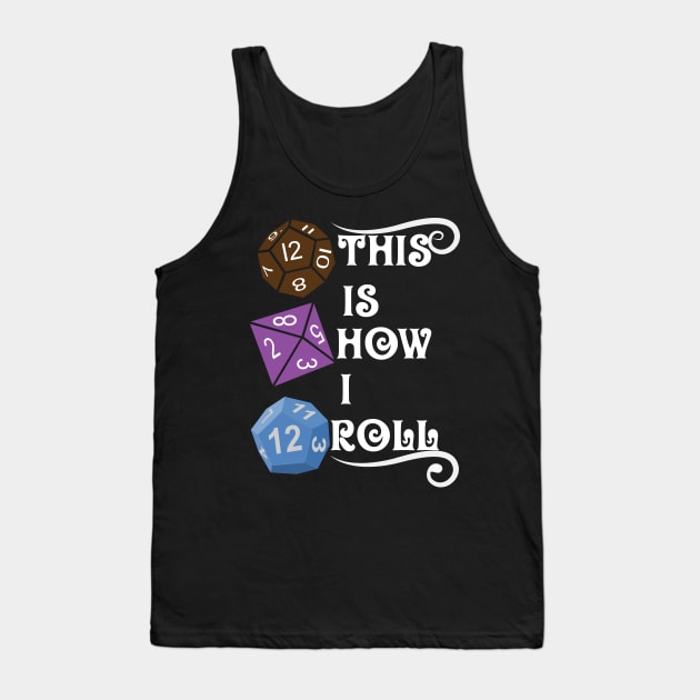 DND This Is How I Roll Tank Top by Bingeprints